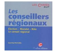 Les Conseillers Regionaux - Election, Mandat, Rôle, Le Conseil Régional
