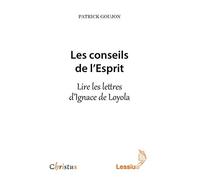 Les conseils de l'Esprit - Lire les lettres d'Ignace Loyola