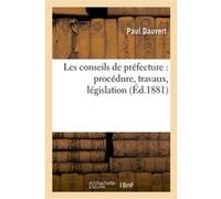 Les conseils de préfecture : procédure, travaux, législation Paul Dauvert (Auteur)