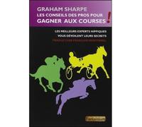 Les conseils des pros pour gagner aux courses ! - Graham Sharpe - Fantaisium-Montmirel F. - broché - Guide