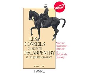 Les conseils du Général Decarpentry à un jeune cavalier note instruction equestre & théorie dressage
