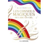 Les Conseils magiques de l'arc-en-ciel - Sandytatoo.2.0 - Contre-Dires - broché - Guide