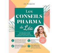 Les conseils pharma de Léa – Grand guide pour optimiser et préserver votre santé au naturel