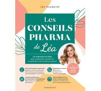 Les conseils pharma de Léa Le grand guide pour comprendre, préserver et optimiser votre santé au naturel - Léa Wauquier - Marabout - broché - Guide