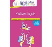 Les conseils pratiques papapositive.fr : Cultiver la joie – Mango