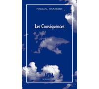 Les conséquences 2025 - Pascal Rambert - Solitaires Intempestifs - broché - Théâtre