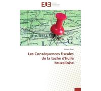 Les conséquences fiscales de la tache d'huile bruxelloise - ROSAR-A - Universitaires Europeennes - broché - Etude