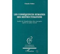 Les conséquences humaines des restructurations Audit de l'implication des rescapés après un plan social - Claude Fabre - L'harmattan - broché - Livre