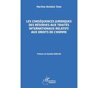 Les conséquences juridiques des réserves aux traités internationaux relatifs aux droits de l’homme