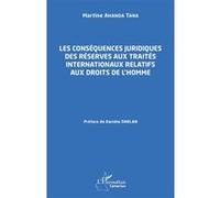 Les conséquences juridiques des réserves aux traités internationaux relatifs aux droits de l’homme