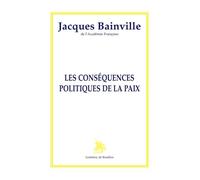 Les conséquences politiques de la paix - Jacques Bainville - Godeffroy De Bouillon - broché - Livre