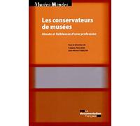 Les Conservateurs De Musées - Atouts Et Faiblesses D'une Profession