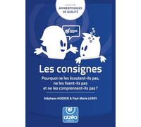 LES CONSIGNES - POURQUOI NE LES ÉCOUTENT-ILS PAS, NE LES LISENT PAS ET NE LES COMPRENNENT-ILS PAS ?
