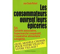Les Consommateurs Ouvrent Leur Épicerie - Epi, Épicerie Associative, Supermarché Coopératif, Coopérative Alimentaire Autogérée : Quel Modèle Choisir Pour Votre Ville Ou Votre Village ?