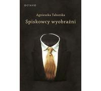 Les conspirateurs de l'imagination. Surréalisme - Agnieszka Taborska (Buch auf Polnisch)