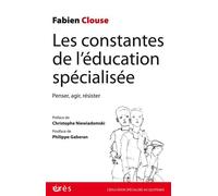 Les constantes de l'éducation spécialisée Penser, agir, résister - Fabien Clouse - Eres - broché - Essai