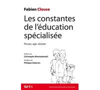 Les constantes de l'éducation spécialisée Penser, agir, résister - Fabien Clouse - Eres - ebook (ePub) - Essai