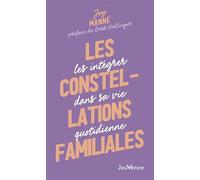 Les Constellations Familiales - Les Intégrer Dans Sa Vie Quotidienne