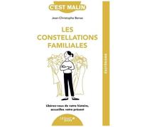 Les Constellations Familiales - Libérez-Vous De Votre Histoire, Accueillez Votre Présent