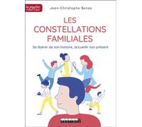 Les constellations familiales Se libérer de son histoire, accueillir son présent - Jean-Christophe Benas - Leduc S. - broché - Essai
