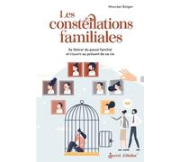 Les constellations familiales Se libérer du passé familial et souvrir au présent de sa vie - Maureen Boigen - Secret D'etoiles - broché - Guide