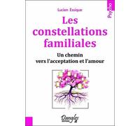 Les constellations familiales - Un chemin vers l'acceptation et l'amour