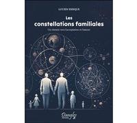 Les constellations familiales - Un chemin vers l'acceptation et l'amour