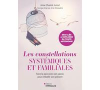 Anne-Chantal Junod – Constellations systémiques et familiales – Faire la paix avec son passé – Broché