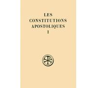 Les Constitutions Apostoliques - Tome 1, Livres 1 Et 2, Edition Bilingue Francais-Grec