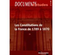 Les constitutions de la France de 1789 à 1870 - documents d'études n 1.18 1-18 - Collectif - Documentation Francaise - broché - Etude