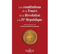 Les constitutions de la France de la Révolution à la IVe République. Réimpression