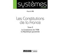 Les constitutions de la france tome 3 De 1958 à nos jours - Pascal Jan - Lgdj - broché - Etude