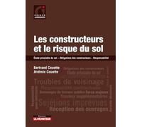 Les constructeurs et le risque du sol: Etude préalable du sol - Obligations des constructeurs - Responsabilité