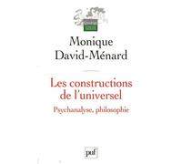 Les constructions de l'universel. Psychanalyse, philosophie