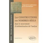 Les constructions des nombres réels dans le mouvement d'arithmétisation de l'analyse