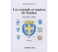 Les Consuls Et Les Maires De Toulon - De 1481 À 1800