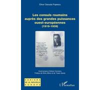 Les Consuls Roumains Auprès Des Grandes Puissances Ouest-Européennes (1919-1939)