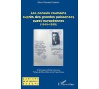 Les consuls roumains auprès des grandes puissances ouest-européennes (1919-1939) - Elinor Danusia Popescu - L'harmattan - broché - Essai