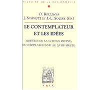 Les Contemplateurs Et Les Idees: Modeles De La Science Divine, Du Neoplatonisme Au Xviiie Siecle (Bibliotheque D'histoire De La Philosophie)