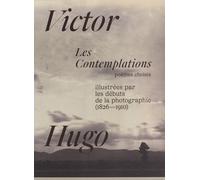 Les Contemplations de Victor Hugo, illustrées par les débuts de la photographie.