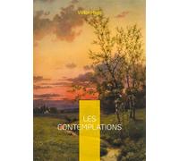 Les Contemplations Une exploration poétique de l'amour, du deuil et de la condition humaine par Victor Hugo. - Victor Hugo - Books On Demand - broché - Poésie