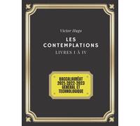 LES CONTEMPLATIONS Victor Hugo LIVRES 1 à 4: Baccalauréat 2021/2022 et 2022/2023 (Annoté)