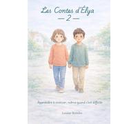 Les Contes d’Élya - 2 -: Apprendre à avancer, même quand c’est difficile