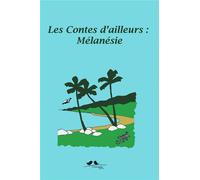 Les contes d'ailleurs - mélanésie