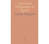 Les Contes d'Alexandre en Égypte: Fragments mythiques et récits coptes mêlant histoire, bravoure et trahisons