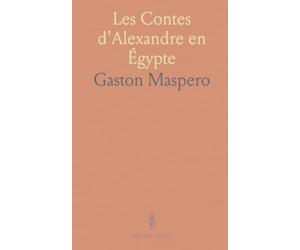 Les Contes d'Alexandre en Égypte: Fragments mythiques et récits coptes mêlant histoire, bravoure et trahisons