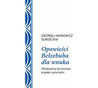Les contes de Belzébuth pour son petit-fils - Georgi Ivanovich Gurdjieff (Literatur, Philosophie auf Polnisch)