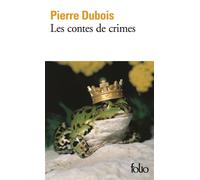 Pierre Dubois – Les contes de crimes – Roman – Poche