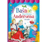 Les contes de fées de Hans Christian Andersen et plus encore... - Œuvres complètes (Märchen für Kinder auf Polnisch)