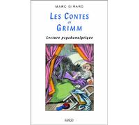 LES CONTES DE GRIMM (2ED): LECTURE PSYCHANALYTIQUE